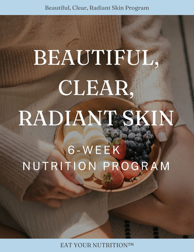 Beautiful Clear Radiant Skin Nutrition Program