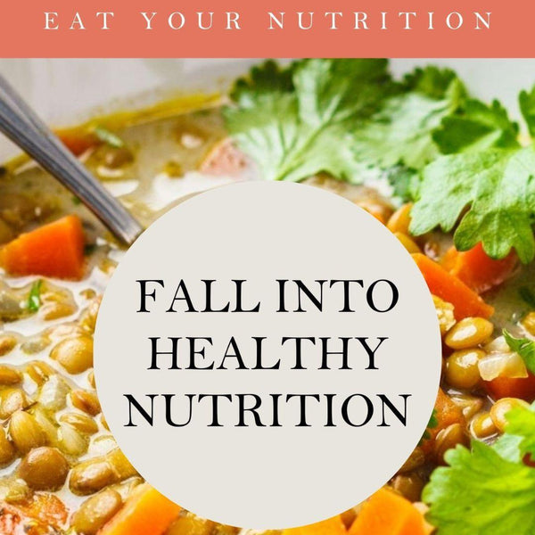 Fall Into Healthy Nutrition Challenge - Eat Your Nutrition™